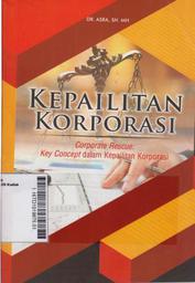 Kepailitan Korporasi Corporate Rescue : Key Concept Dalam Kepailitan Korporasi