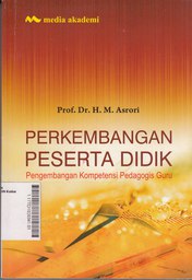 Perkembangan Peserta Didik : pengembangan kompetensi pedagogis guru