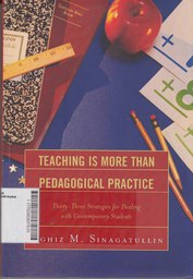 Teaching is More Than Pedagogical Practice : thirty-three strategies for dealing with contemporary students