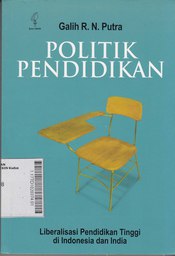 Politik Pendidikan : liberalisasi pendidikan tinggi di Indonesia dan India