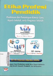 Etika Profesi Pendidik : Pembinaan dan Pemantapan Kinerja Guru, Kepala Sekolah, serta Pengawas Sekolah