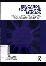 Education, Politics and Religion : reconiling the civil and the sacred in education