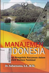 MANAJEMEN INDONESIA : strategi mengelola karyawan dalam perspektif budaya nasional