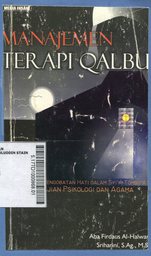 Manajemen Terapi qalbu : menguak konsep pengobatan hati dalam syi'ir tombo ati lewat kajian psikologi dan agama