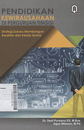Pendidikan Kewirausahaan di Perguruan Tinggi : strategi sukses membangun karakter dan kelola usaha