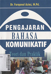 Pengajaran Bahasa Komunikatif : teori dan praktik
