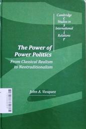 The Power of Power Politics : from classical realism to neo traditionalism
