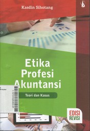 Etika Profesi Akuntansi : teori dan kasus - edisi revisi