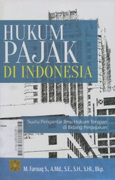 Hukum Pajak di Indonesia : suatu pengantar ilmu hukum terapan di bidang perpajakan