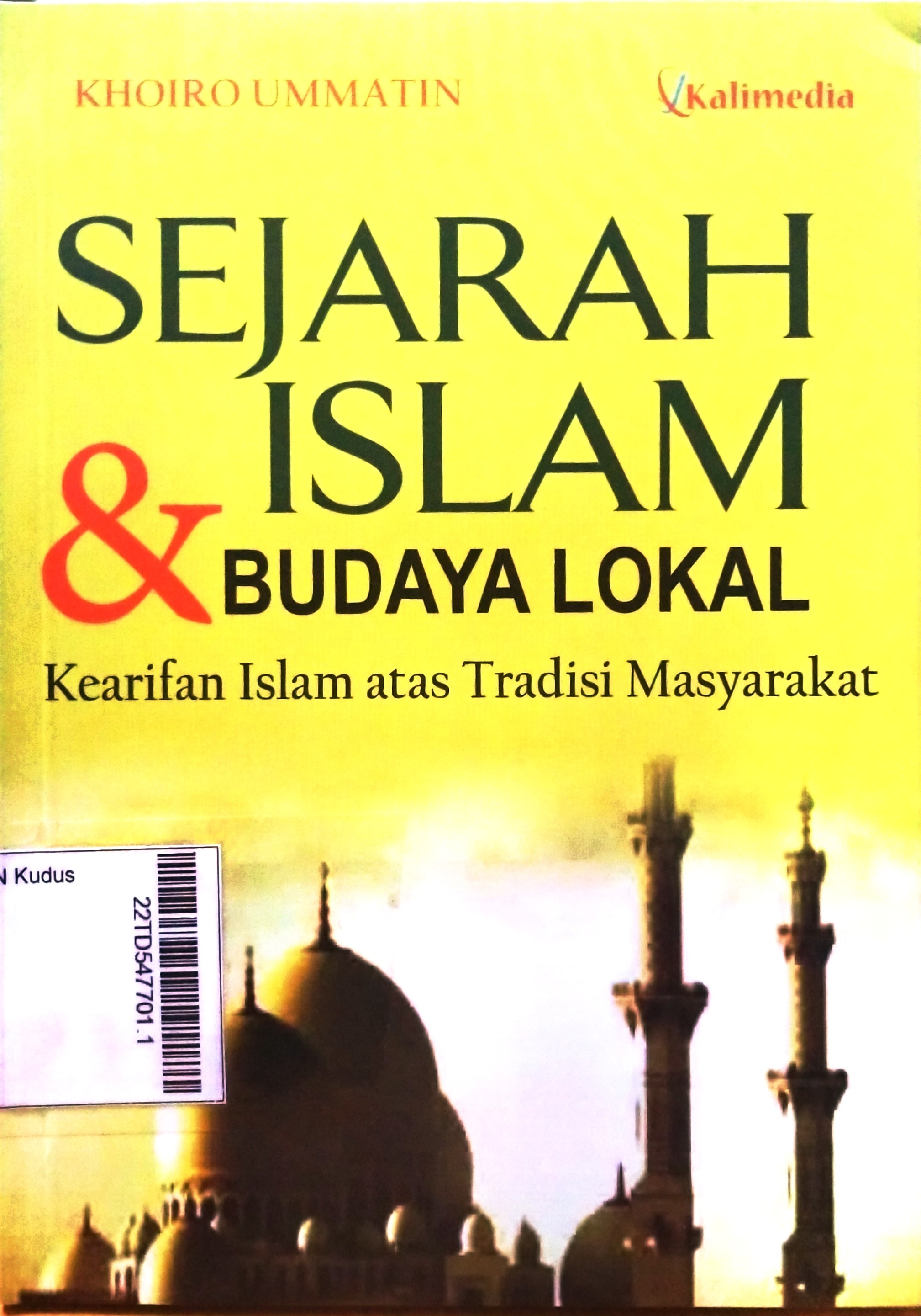 Sejarah Islam & Budaya LOkal : Kearifan Islam Atas Tradisi Masyarakat