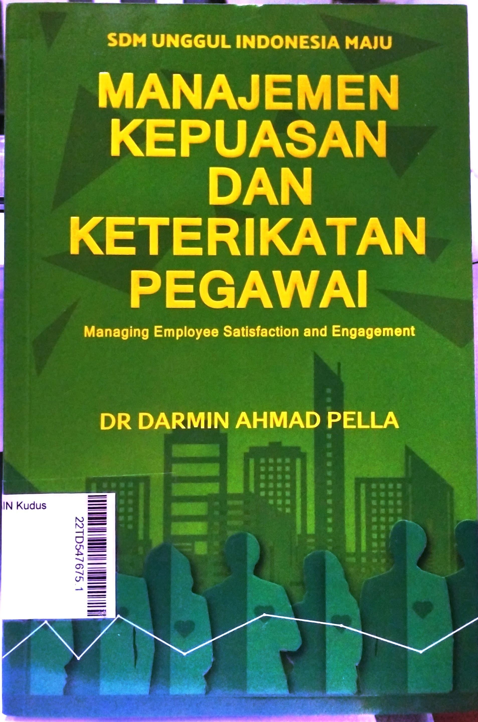 Manajemen Kepuasan Dan Keterikatan Pegawai : SDM Unggul Indonesia Maju
