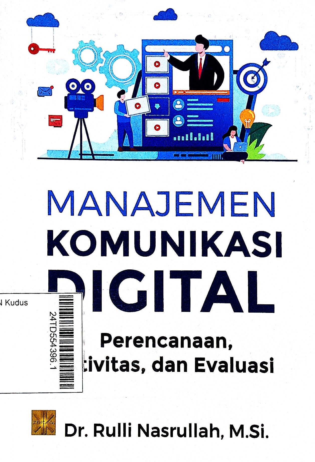 Manajemen Komunikasi Digital : Perencanaan, Aktivitas, dan Evaluasi