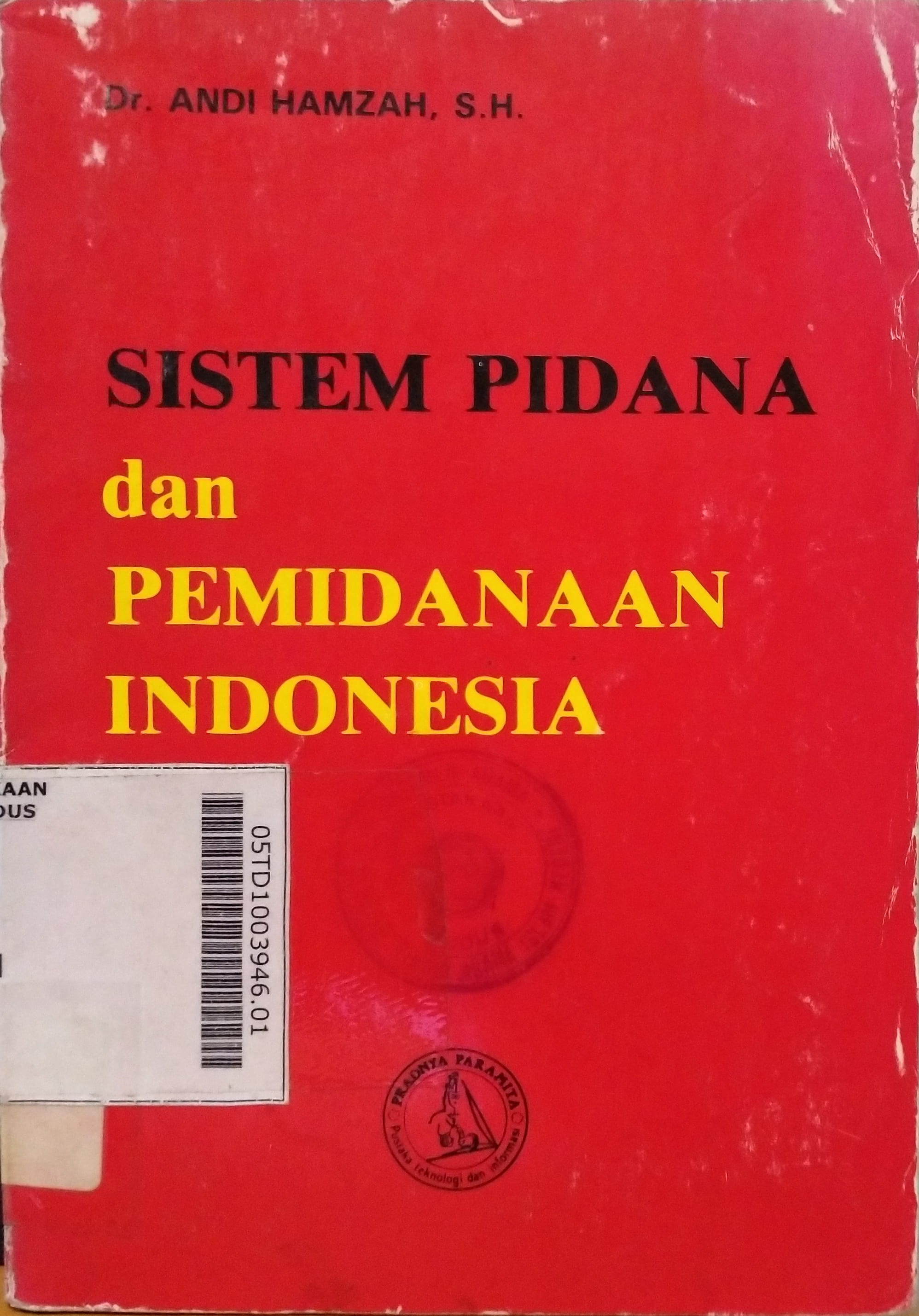 Sistem Pidana Dan Pemidanaan Indonesia