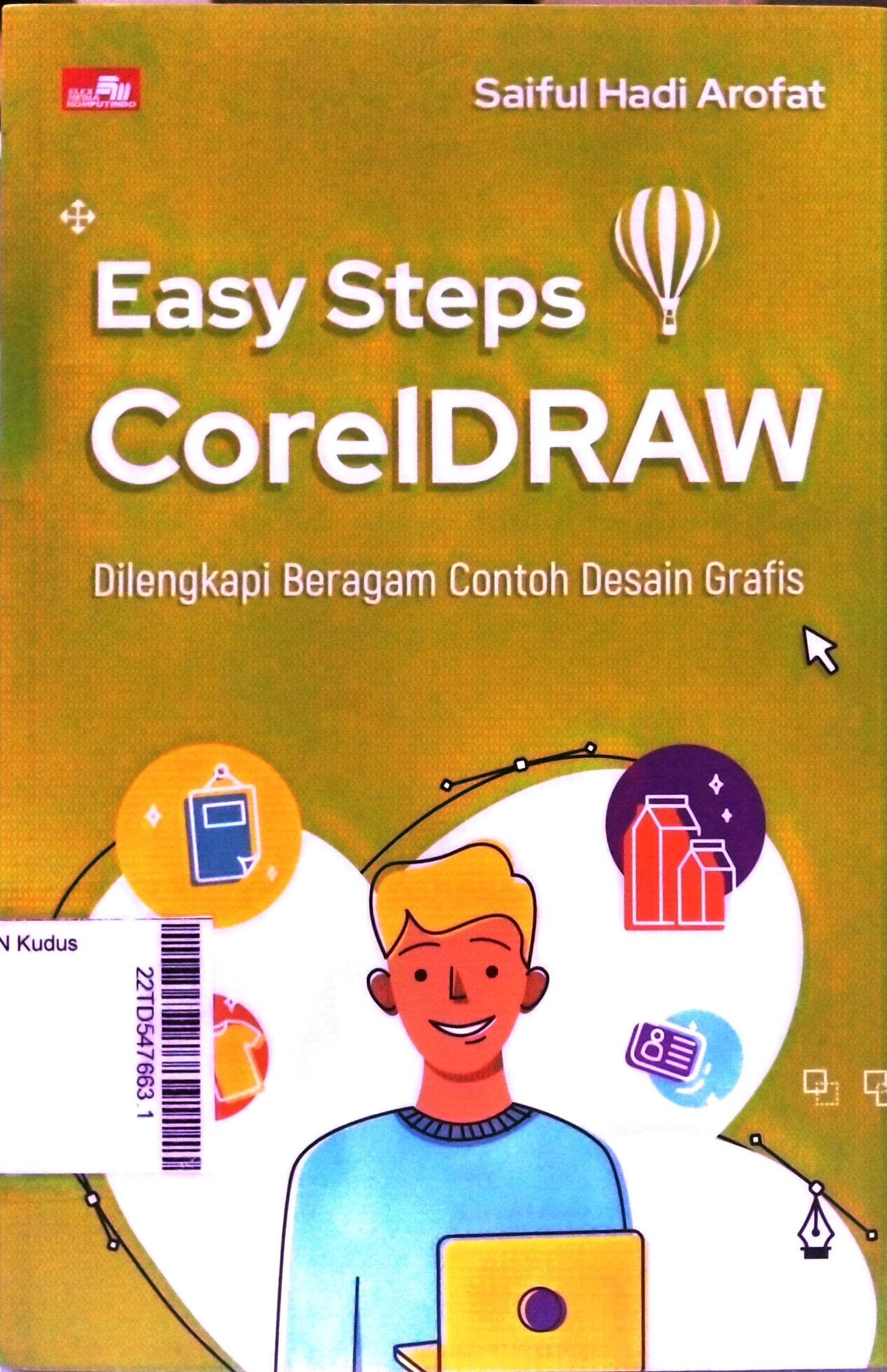 Easy Steps Coreldraw : Dilengkap Beragam Contoh Desain Grafis