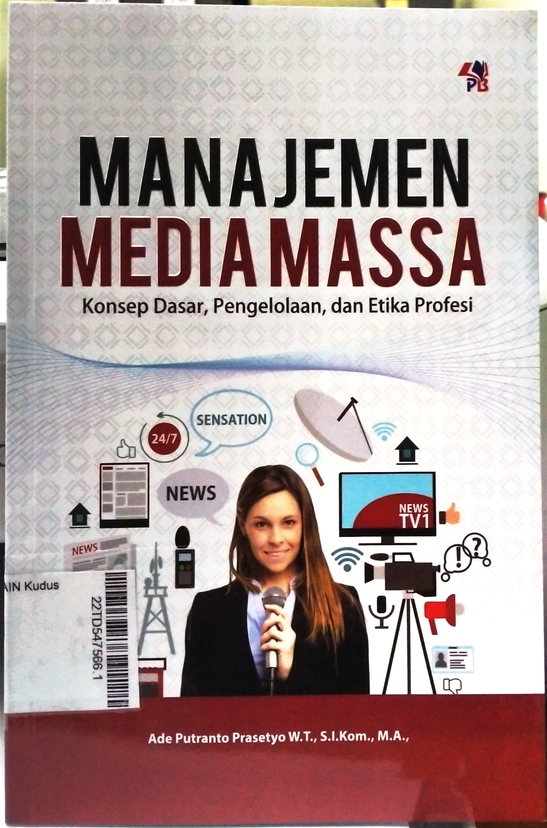 Manajemen Media Massa : Konsep Dasar, Pengelolaan Dan etika Profesi