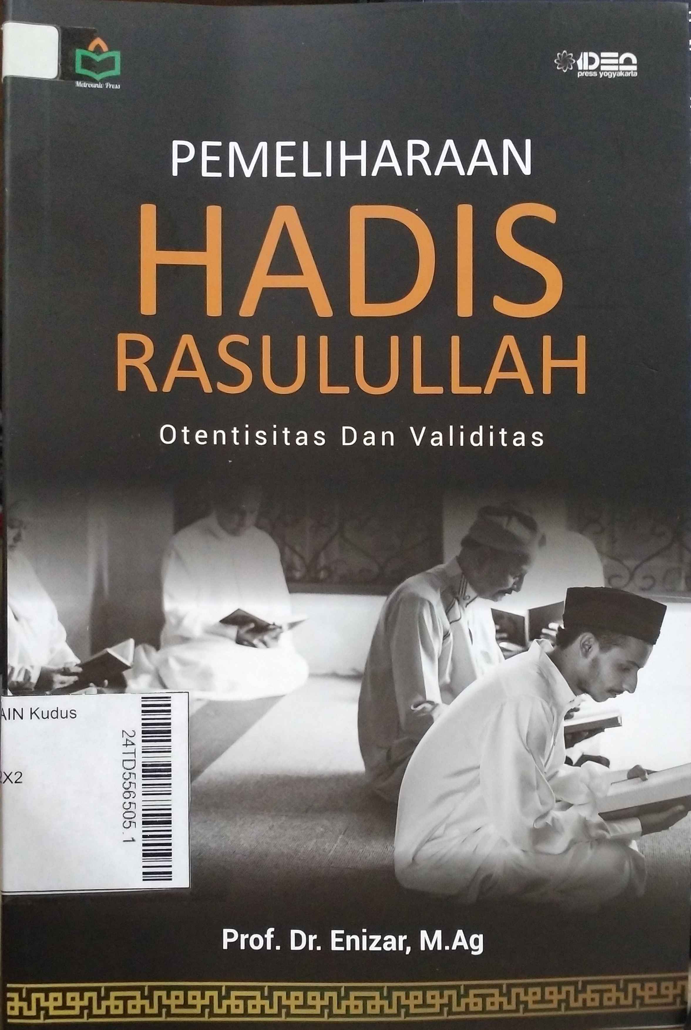 Pemeliharaan Hadis Rasulullah : Orientalis dan validitas