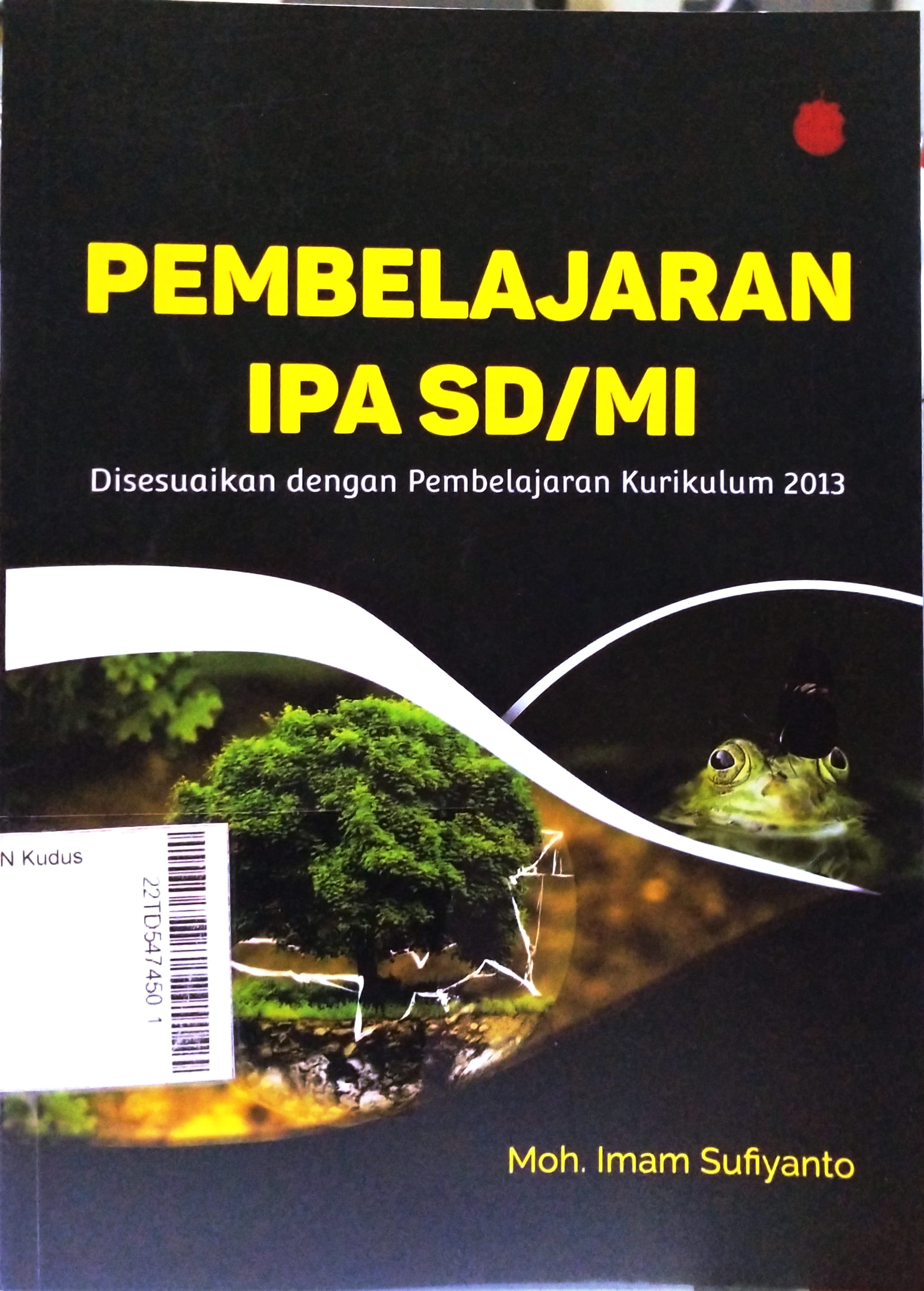 Pembelajaran IPA SD/MI : Disesuaikan dengan Pembelajaran Kurikulum 2013