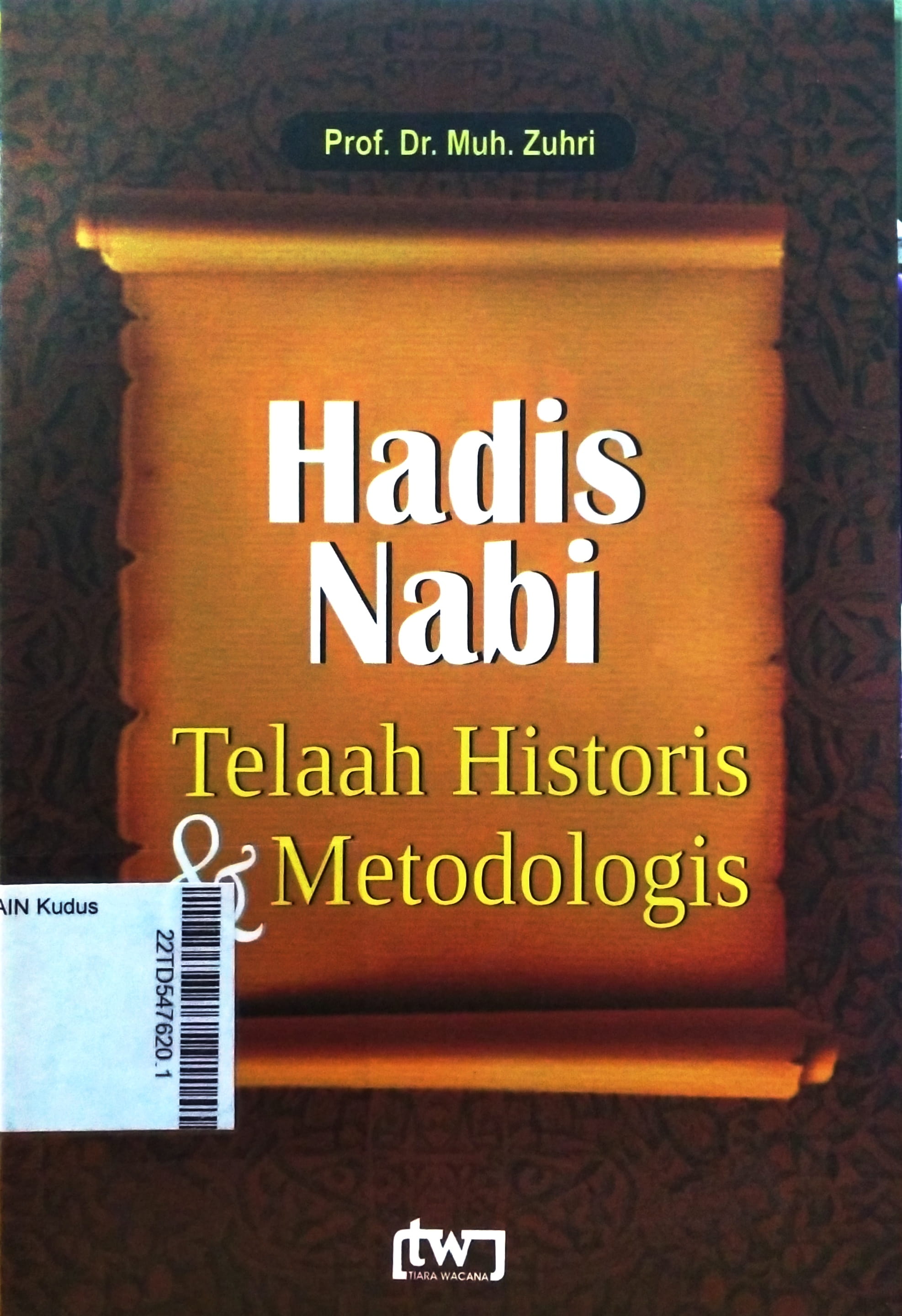 Hadis Nabi : Telaah Historis & Metodologis