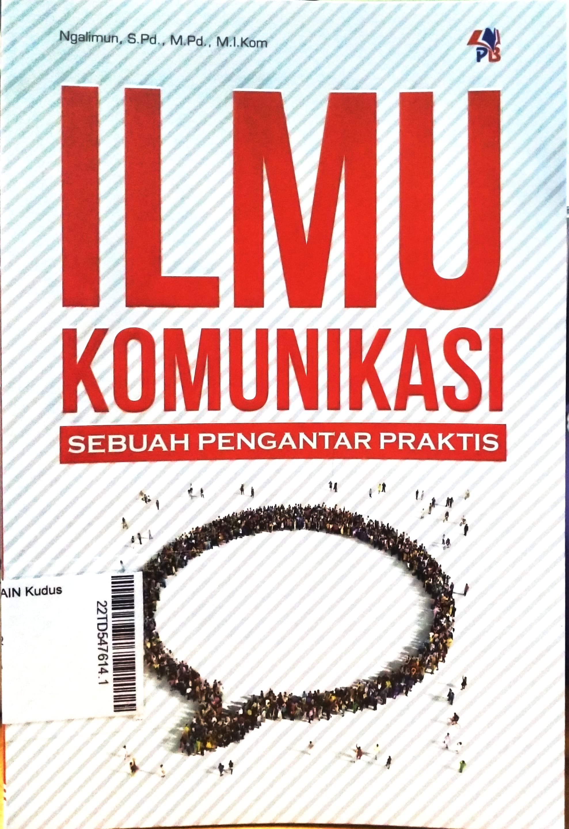 Ilmu KOmunikasi : Sebuah Pengantar Praktis
