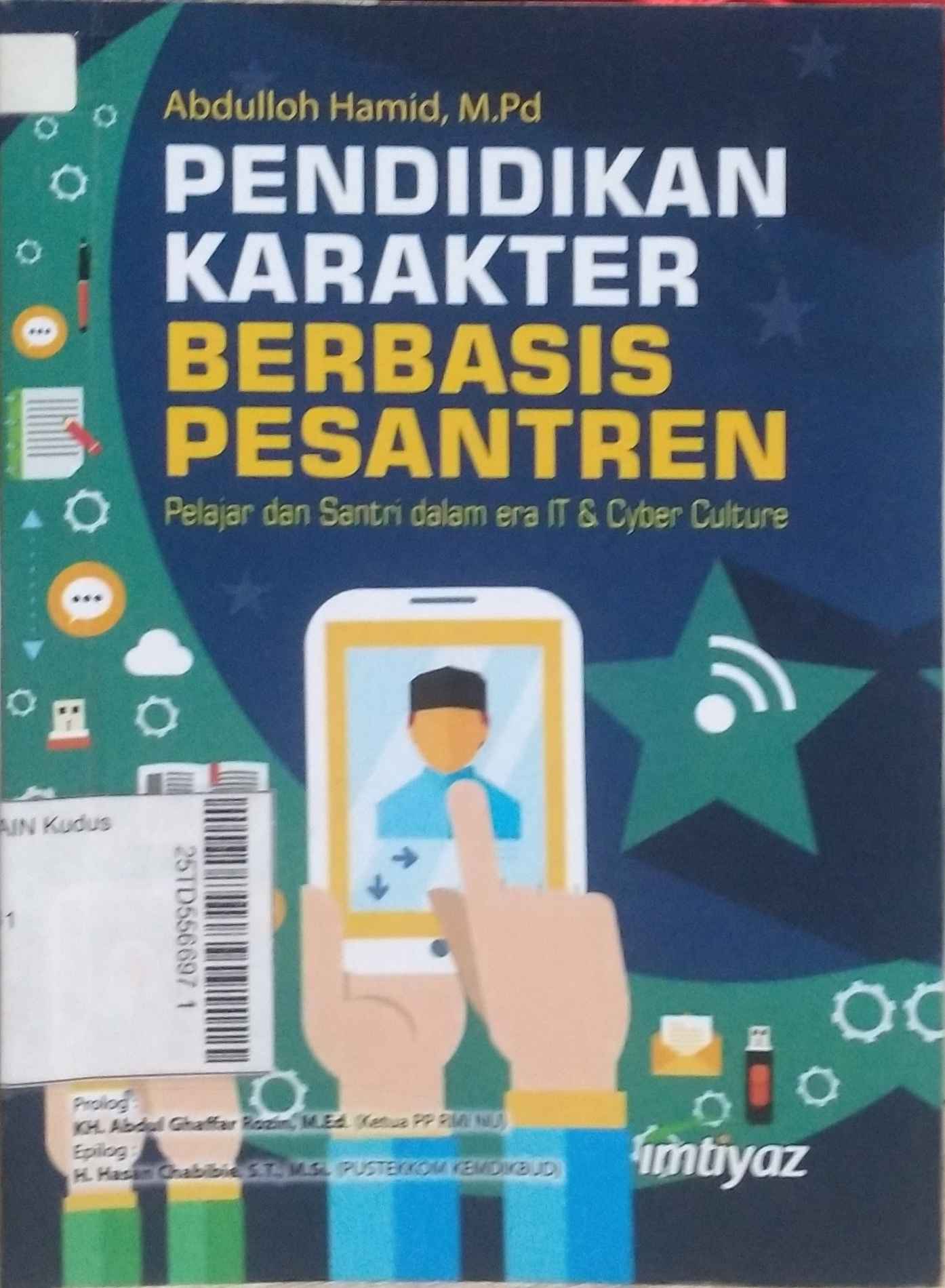 Pendidikan Karakter Berbasis Pesantren : Pelajaran dan santri dalam era IT & cyber culture