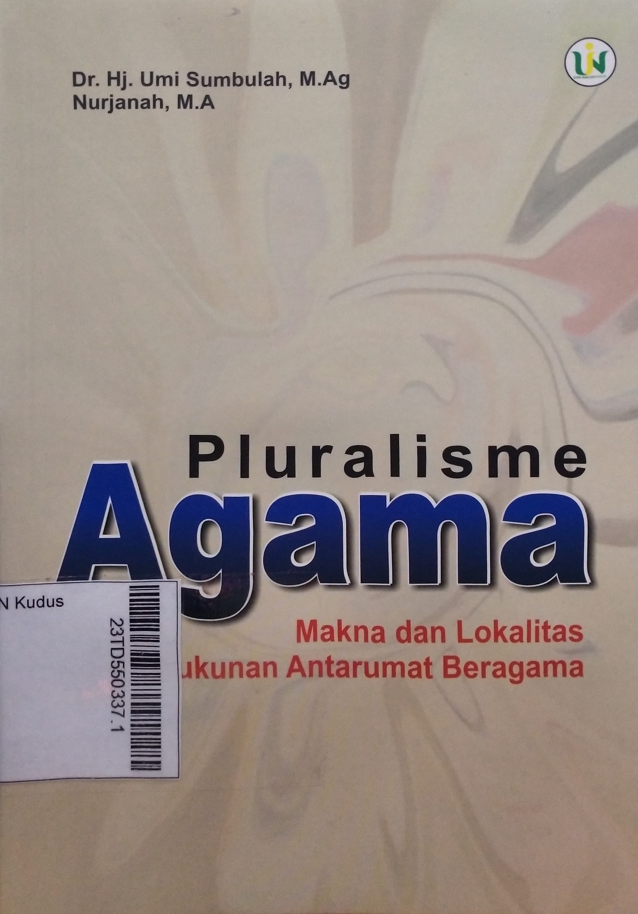 Pluralisme Agama : makna dan lokalitas pola kerukunan antarumat beragama